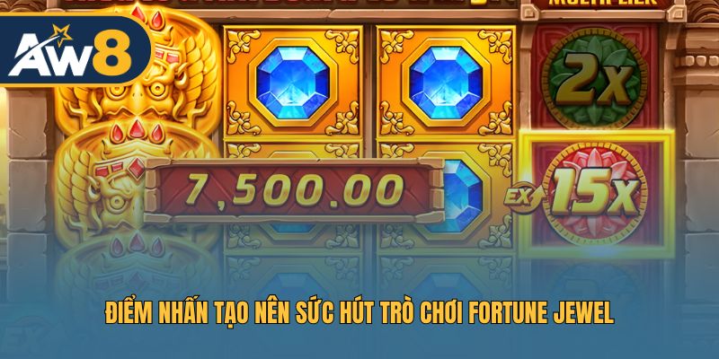 Fortune Jewel – Cơ chế đặc sắc thu hút người chơi
