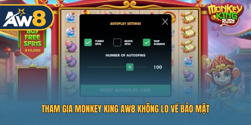 Tham gia Monkey King AW8 không lo về bảo mật