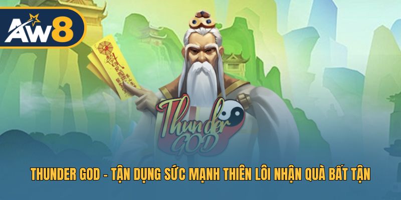 Thunder God – Trải Nghiệm Thần Thoại Sấm Sét Hấp Dẫn