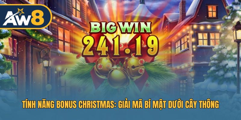 Christmas – Sử dụng tính năng Bonus để nhận thưởng thêm