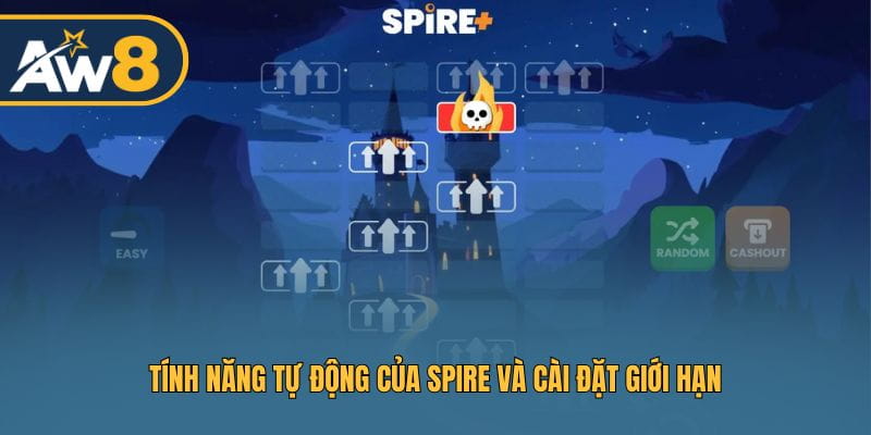 Tính năng chơi tự động và thiết lập giới hạn trong Spire
