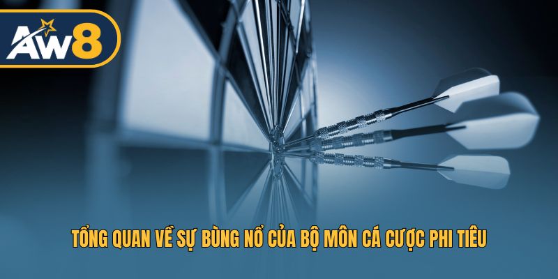 Khám phá lý do cá cược phi tiêu đang bùng nổ và thu hút hàng triệu người chơi