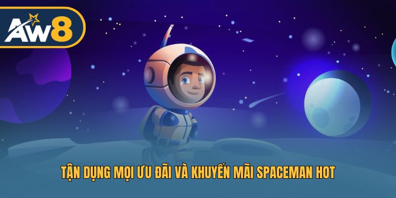 Tận dụng mọi ưu đãi và khuyến mãi Spaceman hot Tận dụng mọi ưu đãi và khuyến mãi Spaceman hot