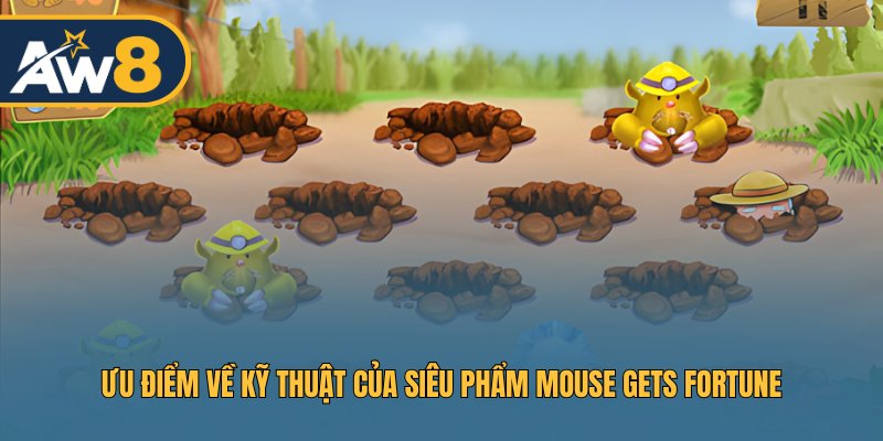 Ưu điểm về kỹ thuật của  siêu phẩm Mouse Gets Fortune