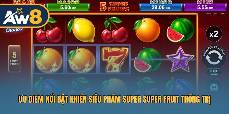 Các đặc điểm nổi bật của Super Super Fruit