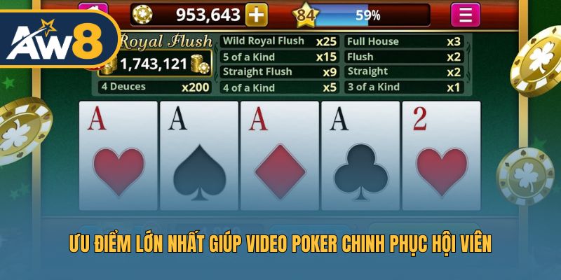 Ưu điểm lớn nhất giúp Video Poker chinh phục hội viên