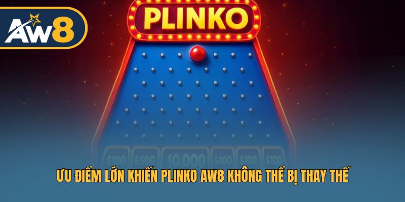 Lý do Plinko AW8 luôn được người chơi yêu thích