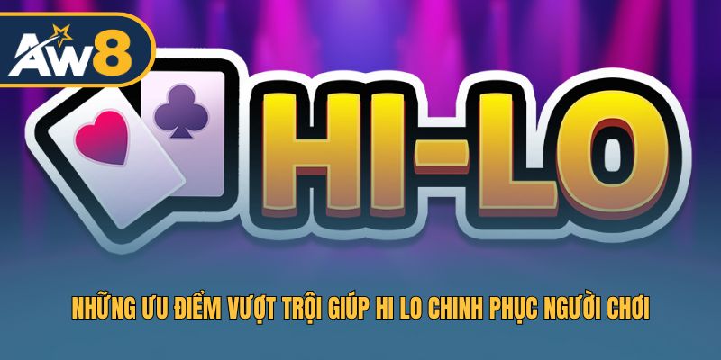 Lý do Hi Lo thu hút đông đảo người chơi