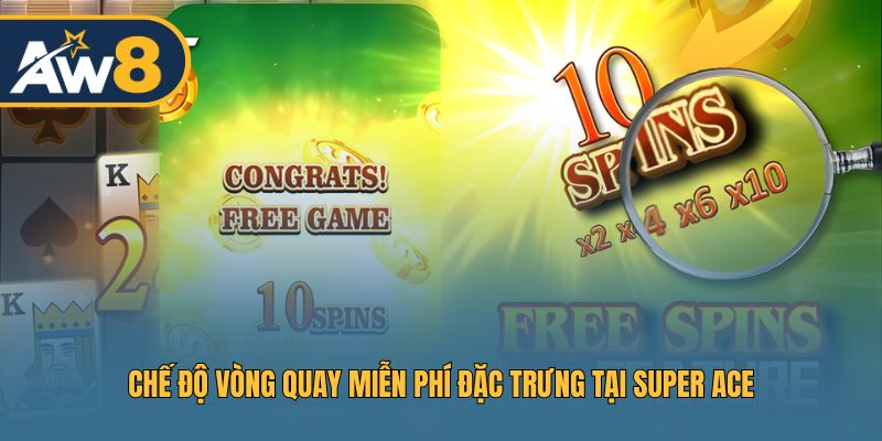Khám phá Free Spin độc quyền trong Super Ace