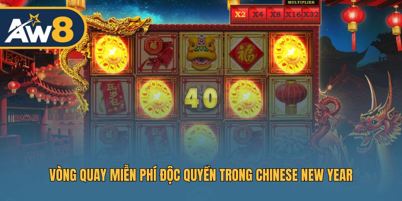 Free Spin Chinese New Year với cơ hội nhận thưởng lớn