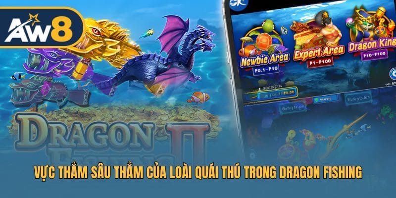 Dragon Fishing – Chinh phục các sinh vật biển sâu và rinh thưởng
