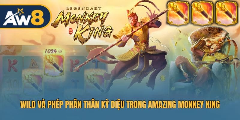 Amazing Monkey King – Tận dụng tính năng Wild và phép phân thân