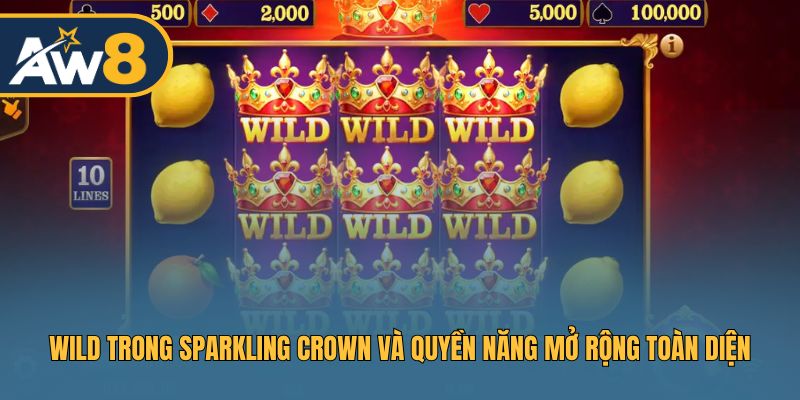 Chiến thuật áp dụng Wild trong Sparkling Crown để thắng lớn
