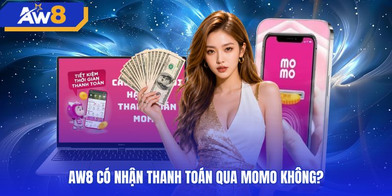 Trạng thái nạp tiền AW8 momo trực tiếp tại sảnh thu ngân