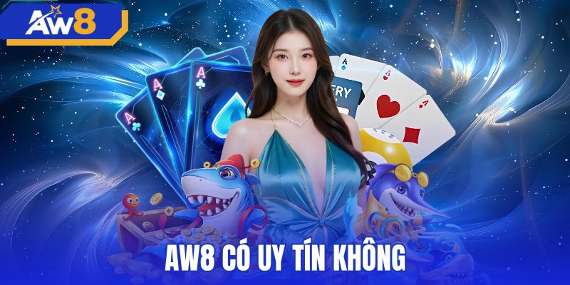 Dữ liệu đối chứng xác định AW8 có uy tín không