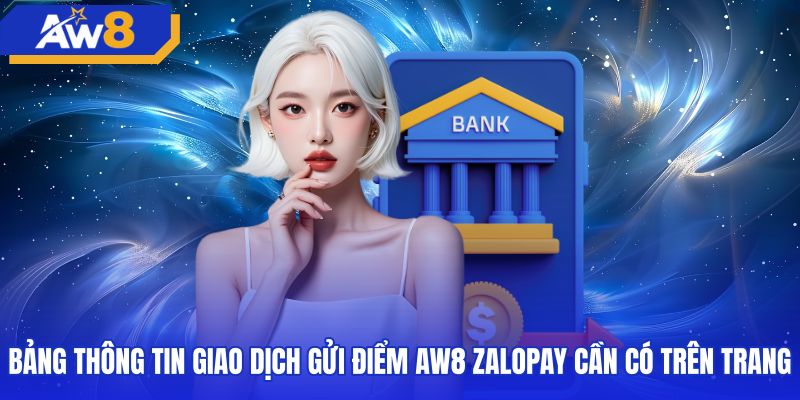 Bảng thông số giao dịch nạp tiền AW8 zalopay chuẩn xác