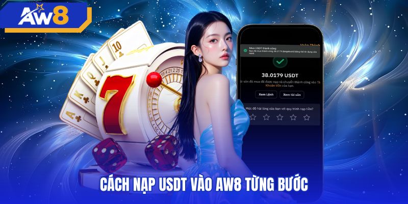 Quy trình nạp tiền AW8 usdt chuẩn xác qua địa chỉ ví nhận