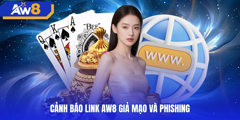 Dấu hiệu nhận biết AW8 link giả mạo và website lừa đảo