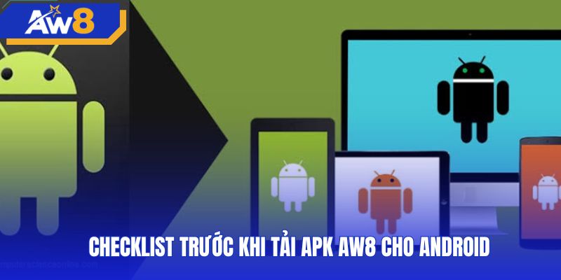 Các bước rà soát thông số khi tải AW8 app android