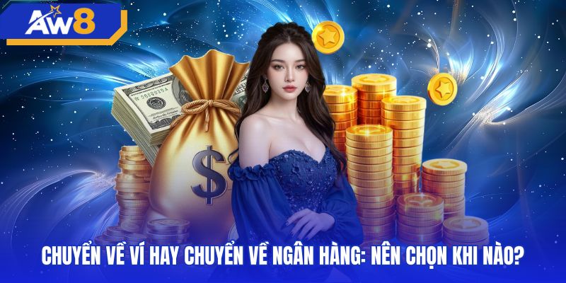 So sánh kênh ngân hàng và rút tiền AW8 momo
