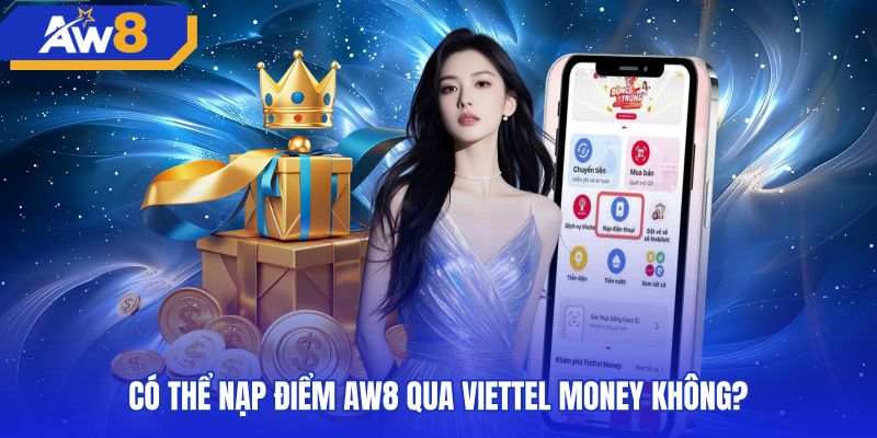 Kênh nạp tiền AW8 viettel money trực tiếp qua cổng thu ngân