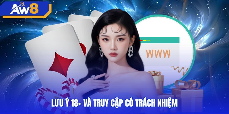 Quy định độ tuổi và nguyên tắc truy cập AW8 link chuẩn