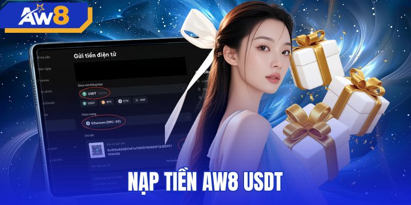 Nạp Tiền AW8 USDT - 4 Bước Chuẩn Mạng TRC20 Cực Nhanh