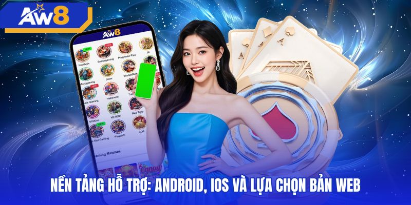Các nền tảng tương thích mượt mà cùng AW8 app di động