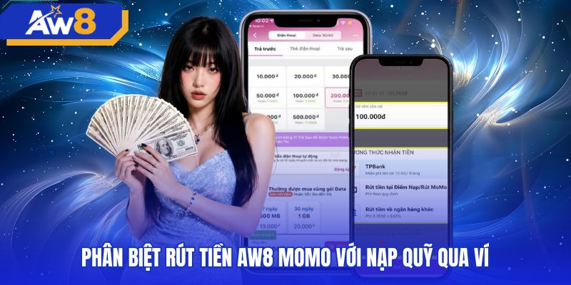 So sánh hai chiều nạp quỹ và rút tiền AW8 momo