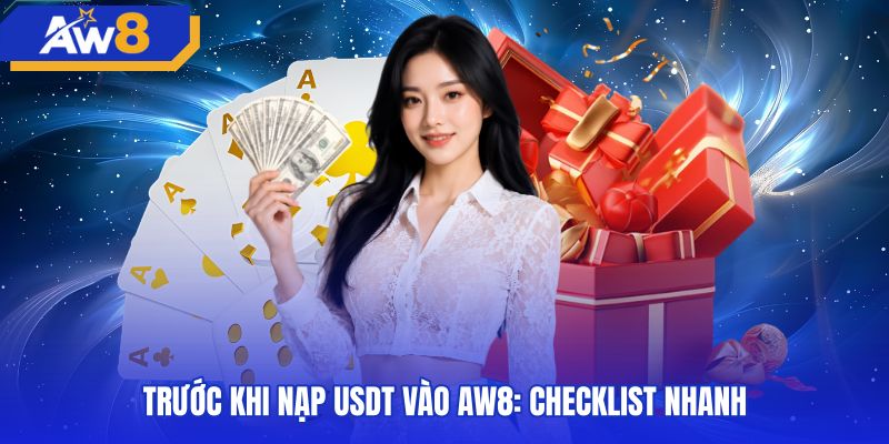 Chuẩn bị ví cá nhân cùng số dư gas nạp tiền AW8 usdt