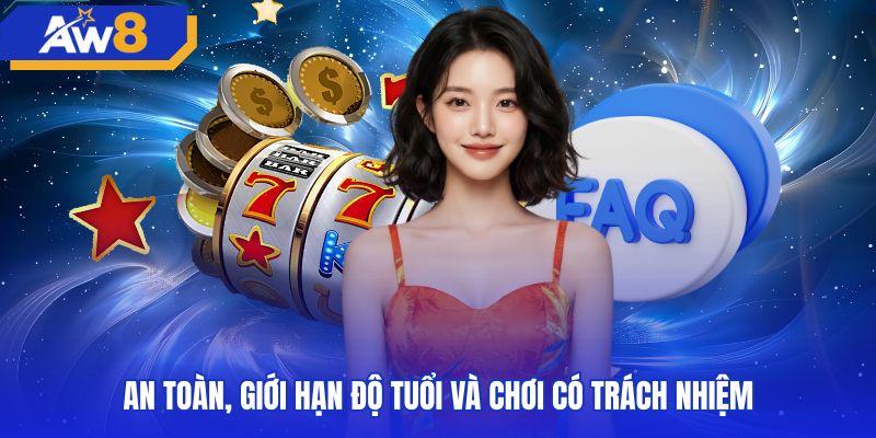Chính sách câu hỏi thường hặp về chơi có trách nhiệm