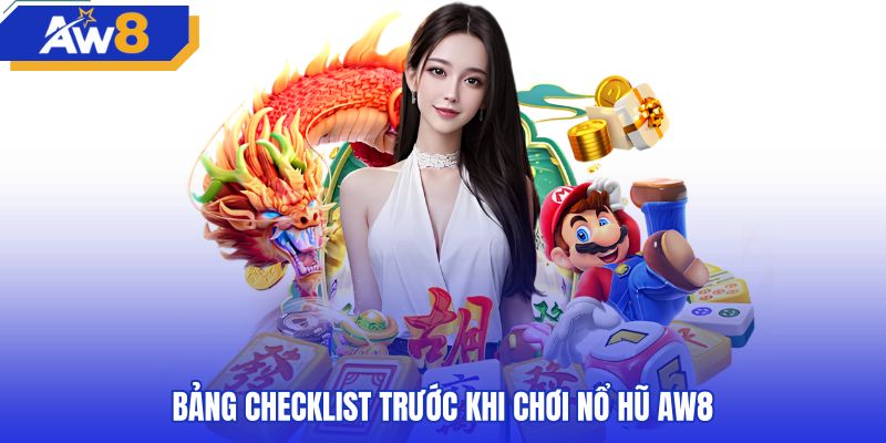 Bảng đối soát an toàn trước khi quay nổ hũ AW8