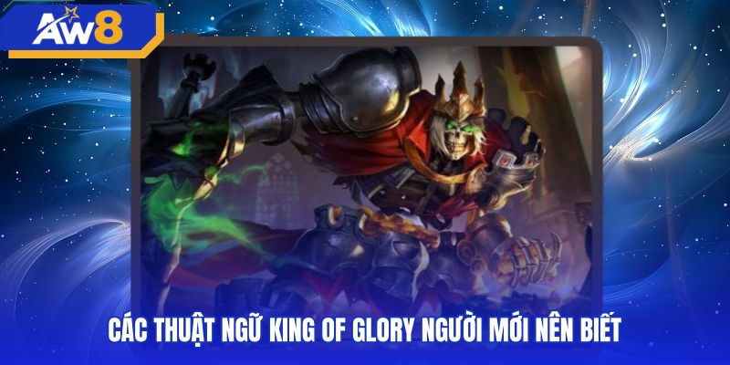 Tổng hợp thuật ngữ king of glory khi theo dõi trận đấu