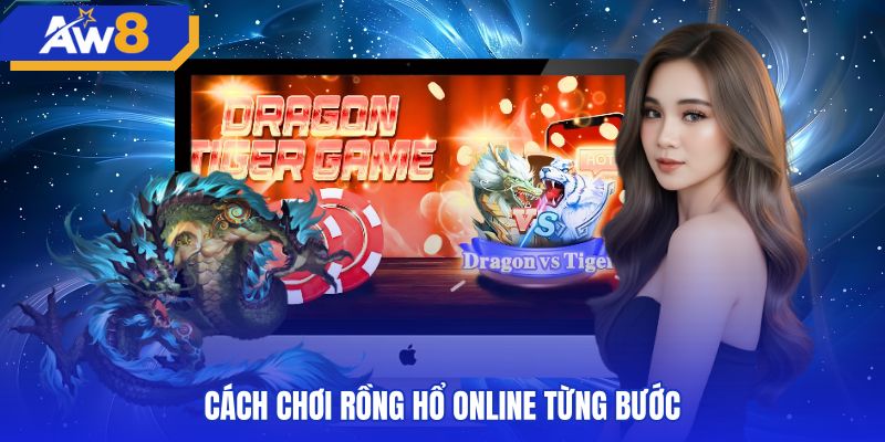 Quy trình tham gia ván cược rồng hổ online từng bước