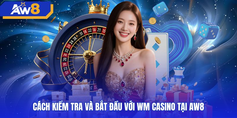 Các bước truy cập và tìm phòng cược WM casino an toàn