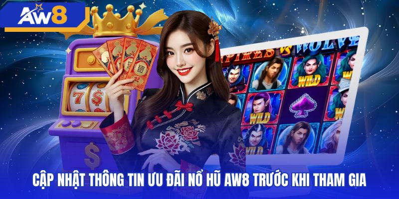 Kênh cập nhật khuyến mãi nổ hũ AW8 chính thức mới nhất