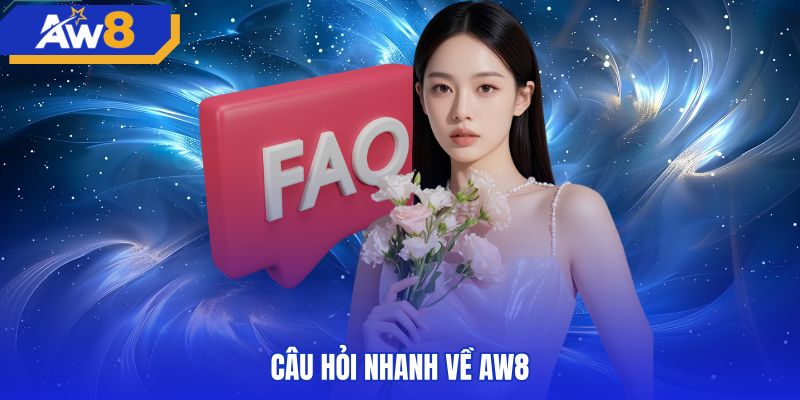 Giải đáp câu hỏi thường hặp về tính pháp lý AW8
