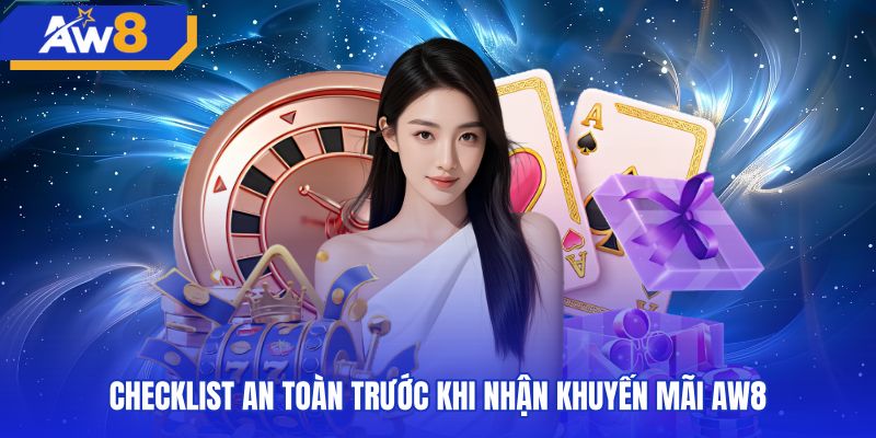 checklist-an-toan-truoc-khi-nhan-khuyen-mai-aw8 Checklist kiểm tra an toàn trước khi đăng ký ưu đãi AW8
