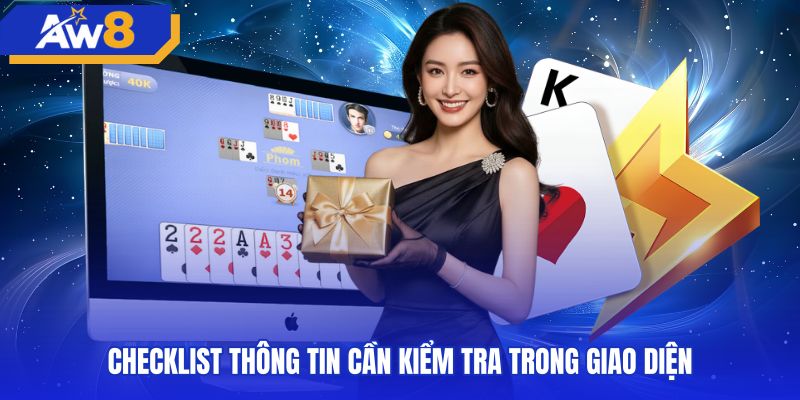 checklist-thong-tin-can-kiem-tra-trong-giao-dien Danh sách kiểm tra bàn cược phỏm trực tuyến trước khi tham gia