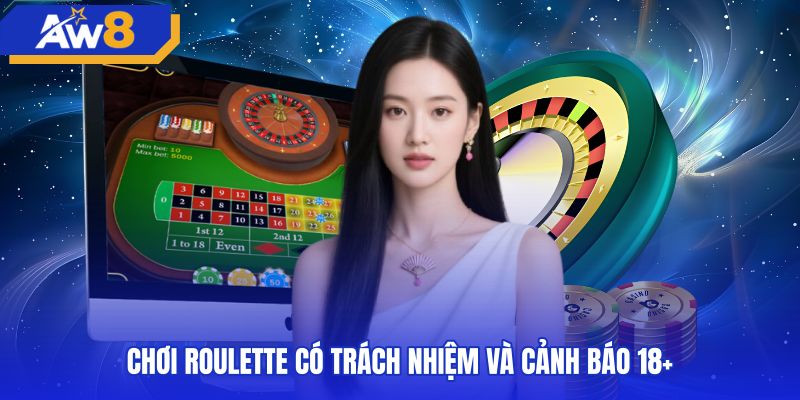 Nguyên tắc giải trí roulette an toàn cùng quy định độ tuổi