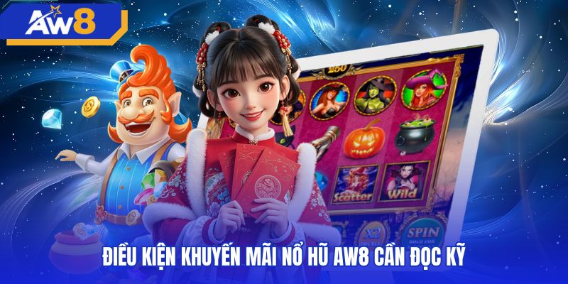 Danh sách quy định khuyến mãi nổ hũ AW8 quan trọng