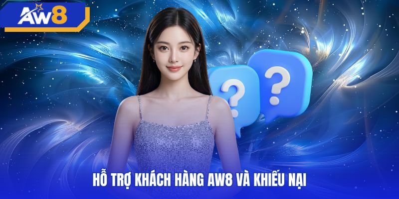 Kênh câu hỏi thường hặp hỗ trợ trực tuyến AW8