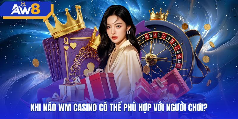 Tiêu chí giải trí có kỷ luật dành cho sảnh WM casino