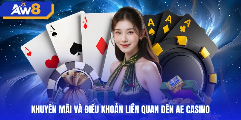 Lưu ý điều kiện khuyến mãi khi cược tại AE casino