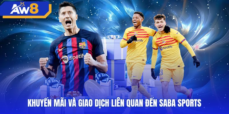 Kiểm tra yêu cầu vòng cược ưu đãi saba sports