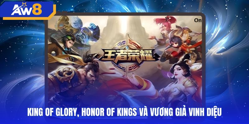Phân biệt tên gọi king of glory cùng các phiên bản
