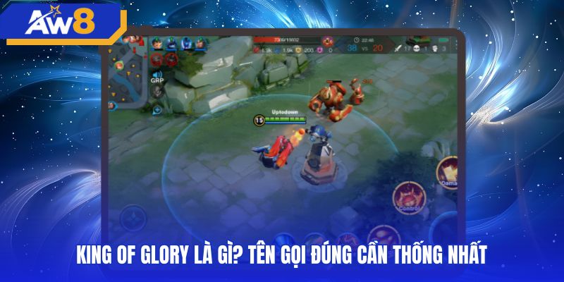 Nguồn gốc game king of glory cùng các tên gọi quốc tế