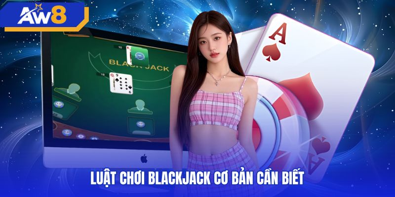 luat-choi-blackjack-co-ban-can-biet Quy tắc tính điểm cùng trình tự ván cược blackjack chuẩn