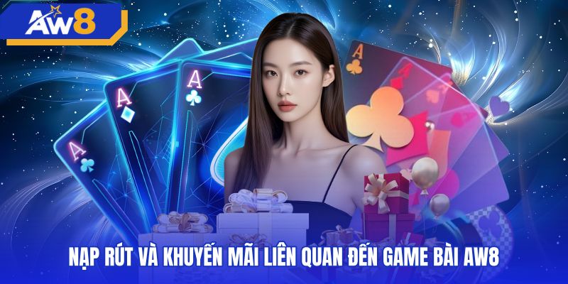 Quy định thanh toán và ưu đãi sảnh game bài AW8