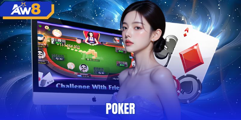 Poker Trực Tuyến AW8 - Bàn Cược Texas Holdem Uy Tín